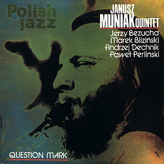 Janusz Muniak Quintet - Question Mark