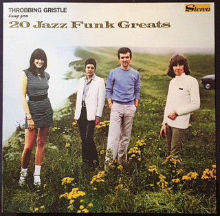 Throbbing Gristle - 20 Jazz Funk Greats