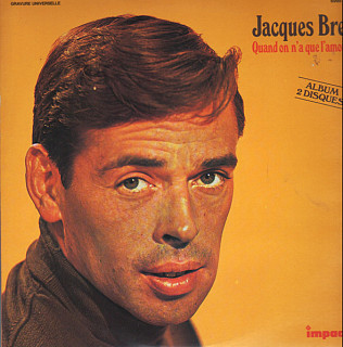 Jacques Brel - Quand On N'a Que L'amour