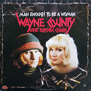 The Electric Chairs - Man Enough To Be A Woman