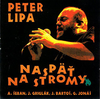 Peter Lipa - Naspäť Na Stromy
