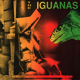 The Iguanas - Reptiles, Lust And Dogs