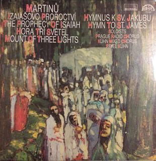 Bohuslav Martinů - Izaiášovo Proroctví - Hora Tří Světel - Hymnus K Sv. Jakubu