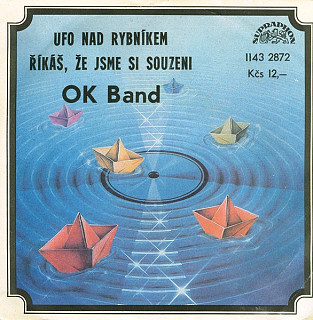 OK Band - UFO Nad Rybníkem / Říkáš, Že Jsme Si Souzeni