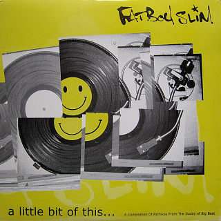 Fatboy Slim - A Little Bit Of This...