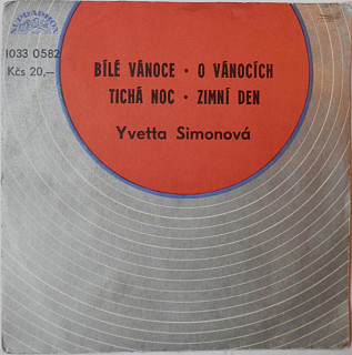 Yvetta Simonová - Bílé Vánoce • O Vánocích / Tichá Noc • Zimní Den