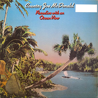 Country Joe McDonald - Paradise With An Ocean View