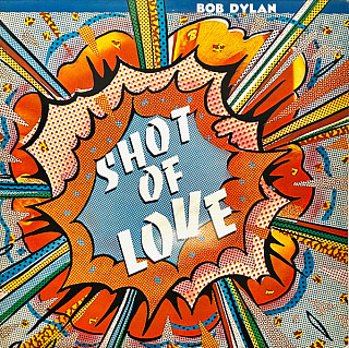 Bob Dylan - Shot Of Love