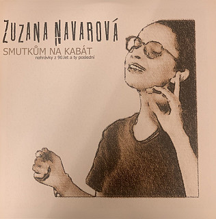 Zuzana Navarová - Smutkům na kabát (nahrávky z 90.let a ty poslední)