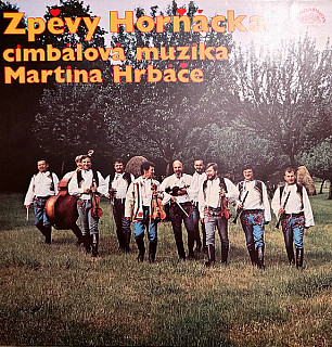 Horňácká Cimbálová Muzika Martina Hrbáče - Zpěvy Hanácka