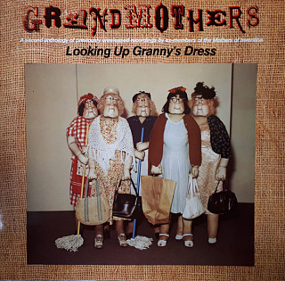 The Grandmothers - Looking Up Granny's Dress