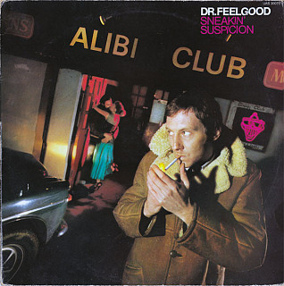 Dr. Feelgood - Sneakin' Suspicion