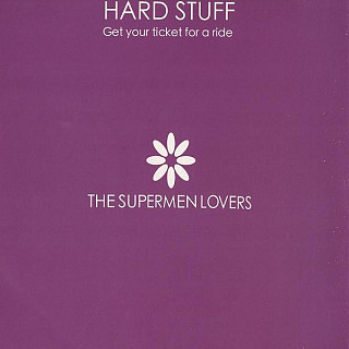 The Supermen Lovers - Hard Stuff (Get Your Ticket For A Ride)