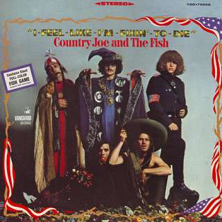 Country Joe And The Fish - I-Feel-Like-I'm-Fixin'-To-Die