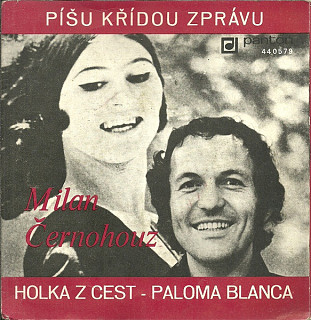 Milan Černohouz - Píšu Křídou Zprávu / Holka Z Cest - Paloma Blanca