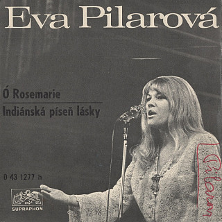 Eva Pilarová - Ó Rosemarie / Indiánská Píseň Lásky
