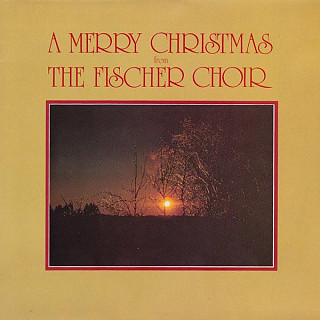 Fischer Chöre - A Merry Christmas From The Fischer Choir