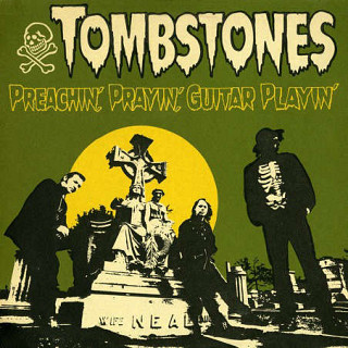 Tombstones - Preachin', Prayin', Guitar Playin'