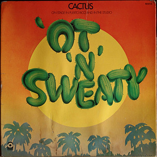 Cactus - 'Ot 'N' Sweaty