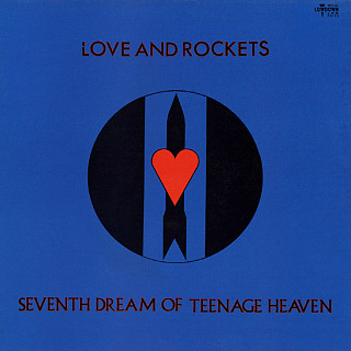 Love And Rockets - Seventh Dream Of Teenage Heaven