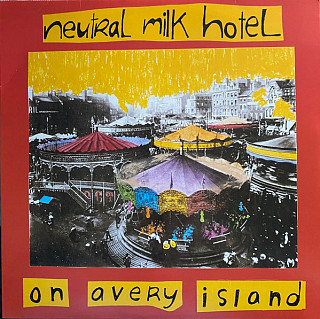 Neutral Milk Hotel - On Avery Island
