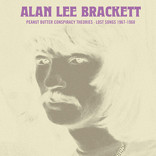 Alan Brackett - Peanut Butter Conspiracy Theories · Lost Songs 1967-1968