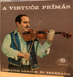 Sándor Lakatos And His Gipsy Band - A Virtuóz Prímás