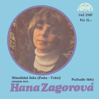 Hana Zagorová - Mimořádná Linka (Praha-Tokio) (Japanese Boy) / Počítadlo Lásky
