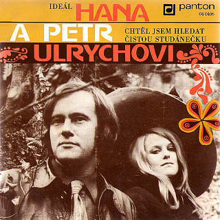 Hana a Petr Ulrychovi - Ideál / Chtěl Jsem Hledat Čistou Studánečku