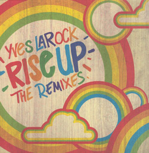 Yves Larock - Rise Up (The Remixes)