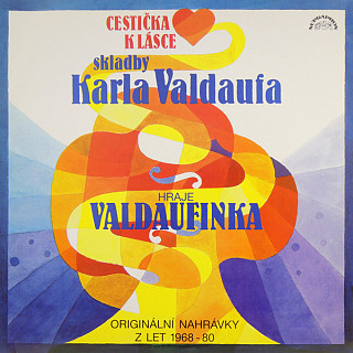 Valdaufinka - Cestička k Lásce (Skladby Karla Valdaufa)