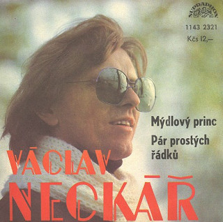 Václav Neckář - Mýdlový Princ / Pár Prostých Řádků