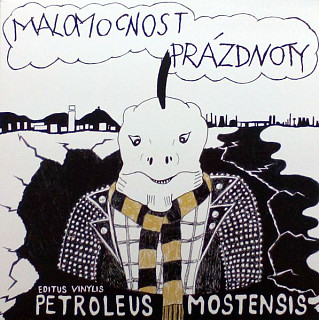 Malomocnost Prázdnoty - Petroleus Mostensis (Editus Vinylis)