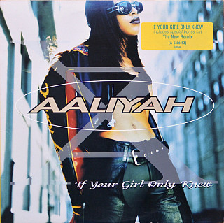 Aaliyah - If Your Girl Only Knew