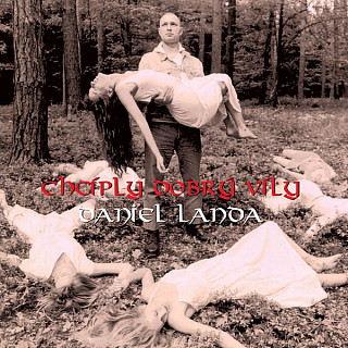 Daniel Landa - Chcíply Dobrý Víly
