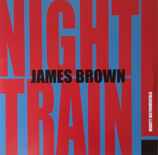 James Brown - Night Train! (Mighty Instrumentals)