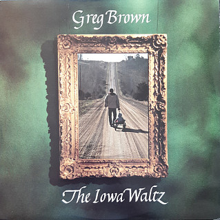 Greg Brown - The Iowa Waltz