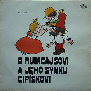 Václav Čtvrtek - O Rumcajsovi A Jeho Synku Cipískovi