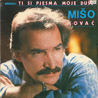 Mišo Kovač - Ti Si Pjesma Moje Duše