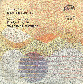 Waldemar Matuška - Sbohem, Lásko (Laiss' Moi Petite Fille) / Slavíci Z Madridu (Rossignol Anglais)