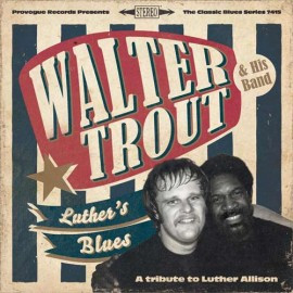 Walter Trout & His Band - Luther's Blues (A Tribute To Luther Allison)