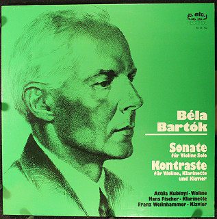 Béla Bartók - Sonate Für Violine Solo / Kontraste Für Violine, Klarinette Und Klavier