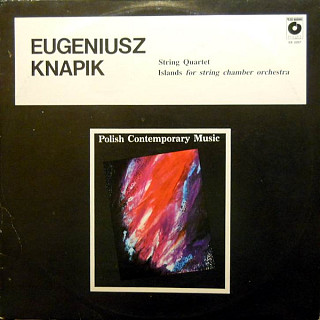 Eugeniusz Knapik - String Quartet / Islands