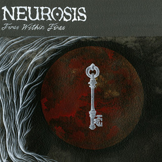 Neurosis - Fires Within Fires