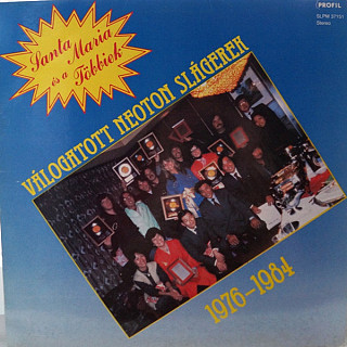 Neoton Família - Santa Maria És A Többiek (Válogatott Neoton Slágerek 1976-1984)