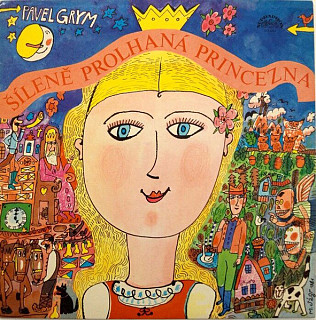 Pavel Grym - Šíleně Prolhaná Princezna