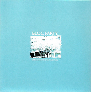 Bloc Party - Little Thoughts / Storm And Stress