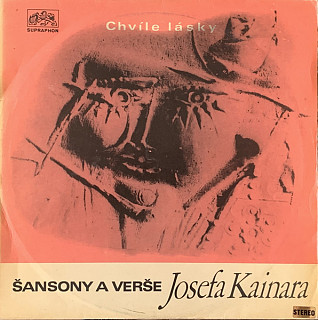 Josef Kainar - Chvíle Lásky (Šansony A Verše Josefa Kainara)