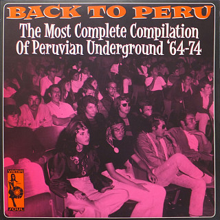 Various Artists - Back To Peru (The Most Complete Compilation Of Peruvian Underground '64-74)