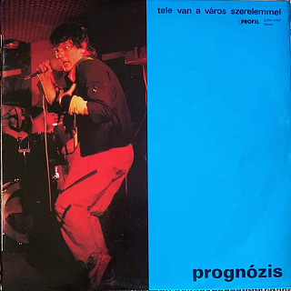 Prognózis - Tele Van A Város Szerelemmel